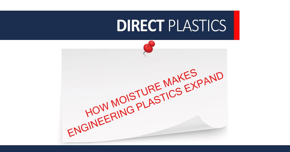 How Moisture Makes Engineering Plastics Expand